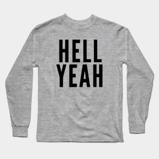 Hell Yeah Long Sleeve T-Shirt